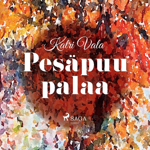 Pesäpuu palaa - Katri Vala