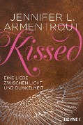Kissed - Eine Liebe zwischen Licht und Dunkelheit - Jennifer L. Armentrout Kissed - Eine Liebe zwischen Licht und Dunkelheit - Jennifer L. Armentrout