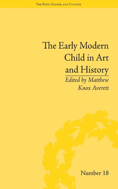 The Early Modern Child in Art and History - 