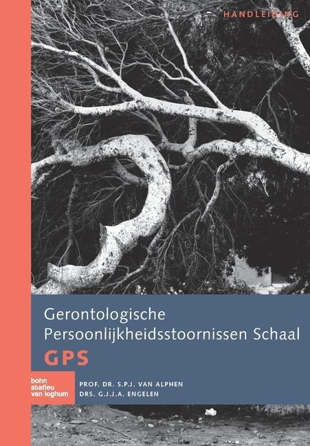 Gerontologische Persoonlijkheidsstoornissen Schaal GPS - S. P. J van Alphen, drs. G. J. J. A. Engelen