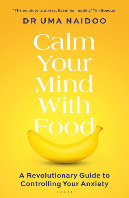Calm Your Mind with Food - Uma Naidoo