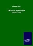 Deutsche Mythologie - Jacob Grimm