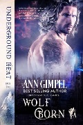 Wolf Born (Underground Heat, #2) - Ann Gimpel