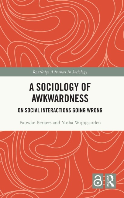 A Sociology of Awkwardness - Pauwke Berkers, Yosha Wijngaarden