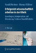 Cover-Bild zum Titel 'Erfolgreich wissenschaftlich arbeiten in der Klinik' von 'Harald Herkner, Marcus Müllner'