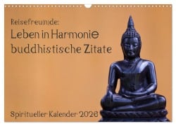Reisefreu(n)de: Leben in Harmonie - buddhistische Zitate (Wandkalender 2026 DIN A3 quer), CALVENDO Monatskalender - Sven Gruse
