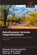 Cover-Bild zum Titel 'Rekultywacja terenów zdegradowanych' von 'Elisandro de Moura Martins, Gisely S. do N. Santos, Maria Ap. C. Oliveira'