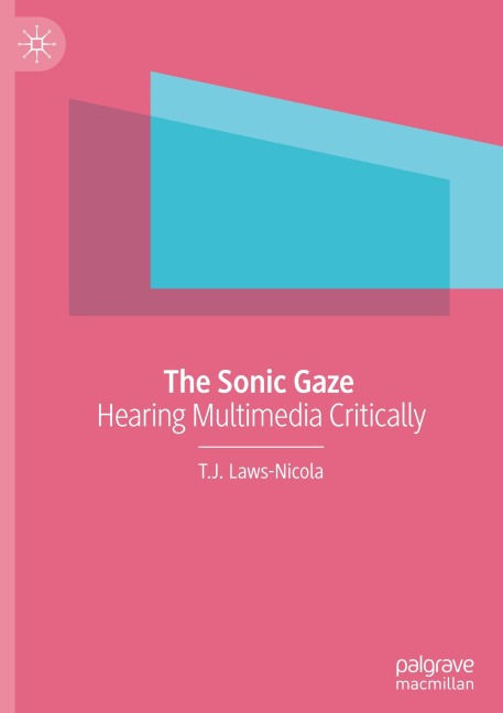 The Sonic Gaze - T. J. Laws-Nicola