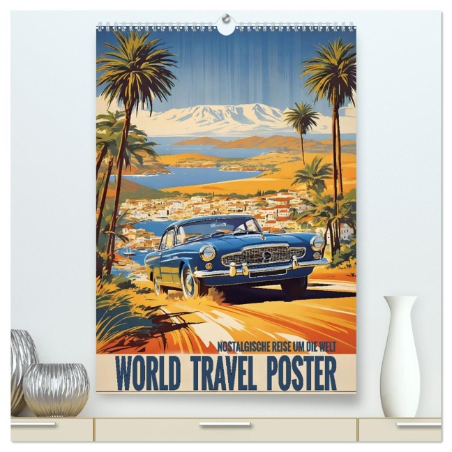 World Travel Poster - nostalgische Reise um die Welt (hochwertiger Premium Wandkalender 2026 DIN A2 hoch), Kunstdruck in Hochglanz - Renate Utz