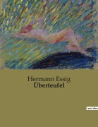 Cover-Bild zum Titel 'Überteufel' von 'Hermann Essig'