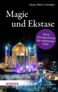 Cover-Bild zum Titel 'Magie und Ekstase' von 'Jürgen Wasim Frembgen'