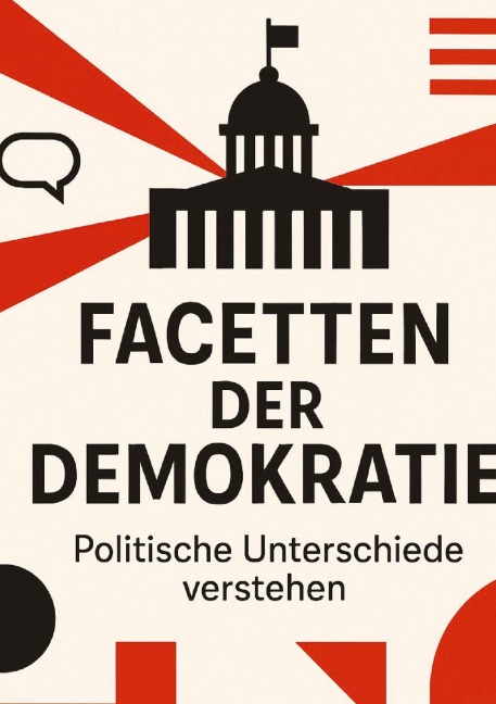 Facetten der Demokratie - Politische Unterschiede verstehen - Dave Red