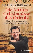 Cover-Bild zum Titel 'Die letzten Geheimnisse des Orients' von 'Daniel Gerlach'