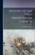 Cover-Bild zum Titel 'History of the First Presbyterian Church' von 'Charles Kisselman Imbrie'