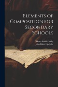 Cover-Bild zum Titel 'Elements of Composition for Secondary Schools' von 'Henry Seidel Canby, John Baker Opdycke'