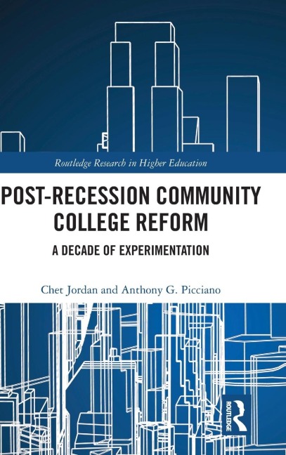 Post-Recession Community College Reform - Chet Jordan, Anthony Picciano