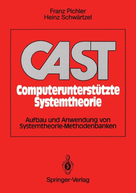 CAST Computerunterstützte Systemtheorie - Heinz Schwärtzel, Franz Pichler
