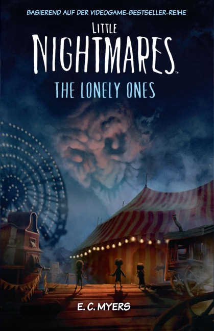 Little Nightmares: The Lonely Ones - Roman zur Bestseller-Videogame-Reihe - E. C. Myers