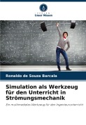 Cover-Bild zum Titel 'Simulation als Werkzeug für den Unterricht in Strömungsmechanik' von 'Ronaldo de Souza Barcala'