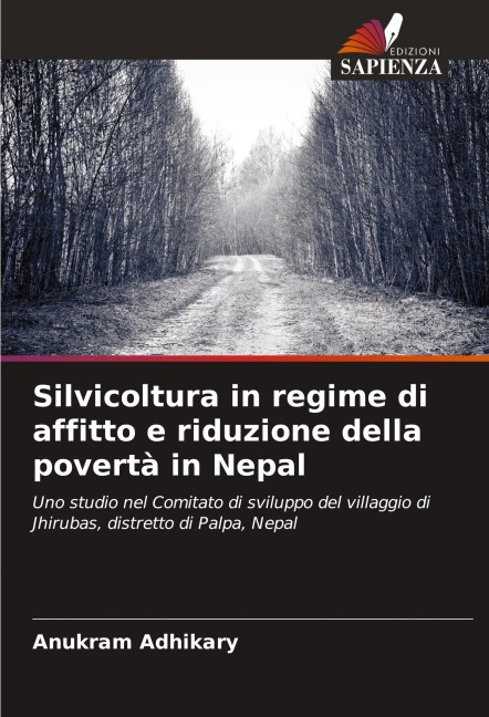 Silvicoltura in regime di affitto e riduzione della povertà in Nepal - Anukram Adhikary