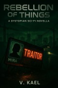 Cover-Bild zum Titel 'Rebellion Of Things' von 'V. Kael'