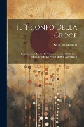 Il Trionfo Della Croce - Giacomo Leopardi