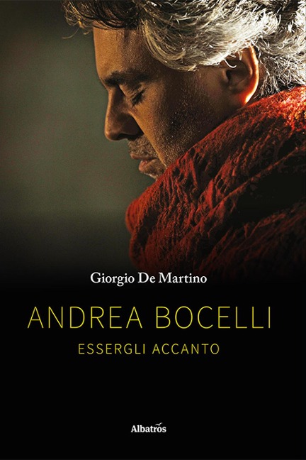 Andrea Bocelli. Essergli accanto - Giorgio De Martino