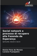 Cover-Bild zum Titel 'Social network e processo di recupero alla Fazenda da Esperança' von 'Denise Pena de Moraes, Luciano P Junqueira'