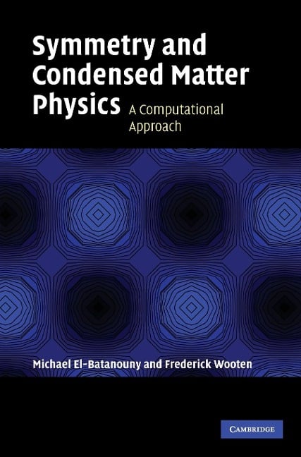 Symmetry and Condensed Matter Physics - M. El-Batanouny, F. Wooten
