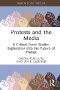 Cover-Bild zum Titel 'Protests and the Media' von 'Giedre Kubiliute, Ian R. Lamond'