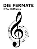 Cover-Bild zum Titel 'Die Fermate' von 'E. T. A. Hoffmann'