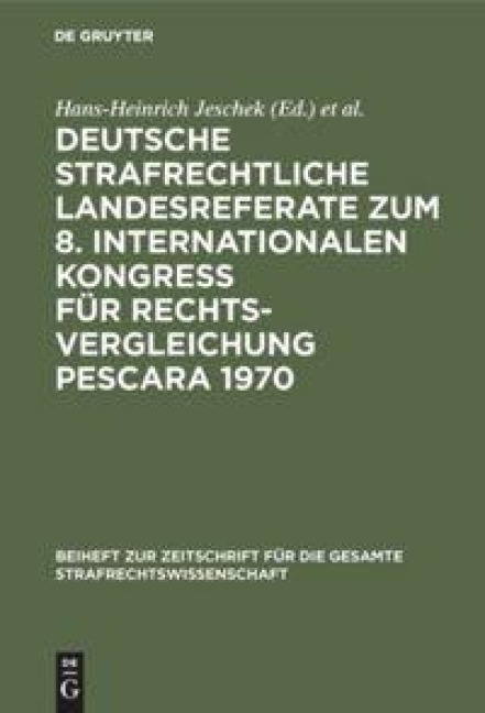 Deutsche strafrechtliche Landesreferate zum 8. Internationalen Kongreß für Rechtsvergleichung Pescara 1970 - 