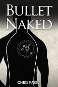 Cover-Bild zum Titel 'Bullet Naked' von 'Chris Page'