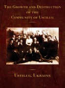 Cover-Bild zum Titel 'The Growth and Destruction of the Community of Uscilug (Ustilug, Ukraine)' von ''