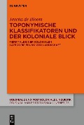 Cover-Bild zum Titel 'Toponymische Klassifikatoren und der koloniale Blick' von 'Jascha de Bloom'