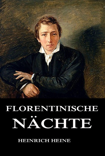 Florentinische Nächte - Heinrich Heine