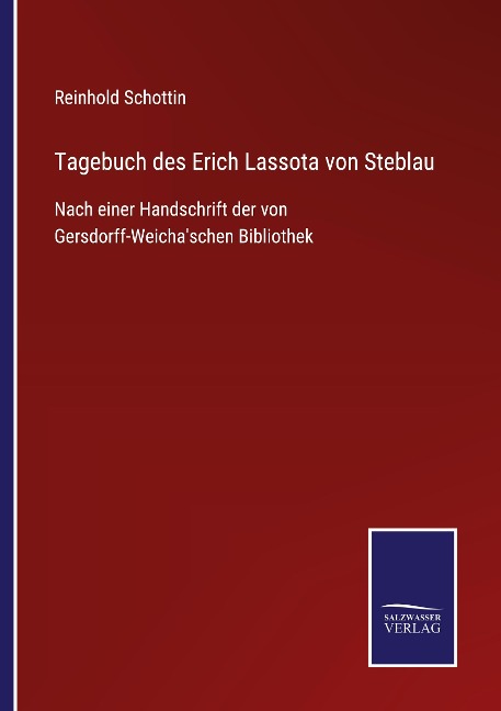Tagebuch des Erich Lassota von Steblau - Reinhold Schottin