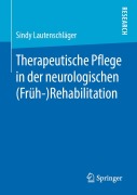 Cover-Bild zum Titel 'Therapeutische Pflege in der neurologischen (Früh-)Rehabilitation' von 'Sindy Lautenschläger'