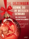 Cover-Bild zum Titel '14. Dezember: Komm, du im weißen Gewand - ein erotischer Adventskalender' von 'Vanessa Salt'
