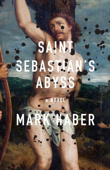 Saint Sebastian's Abyss - Mark Haber