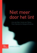 Niet Meer Door Het Lint - A van Dam, C van Tilburg, P. Steenkist, M. Buisman