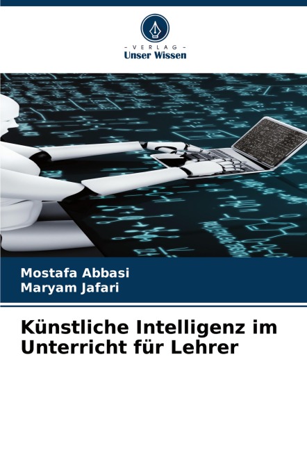 Künstliche Intelligenz im Unterricht für Lehrer - Mostafa Abbasi, Maryam Jafari