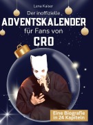 Cover-Bild zum Titel 'Der inoffizielle Adventskalender für Fans von CRO' von 'Lena Kaiser'