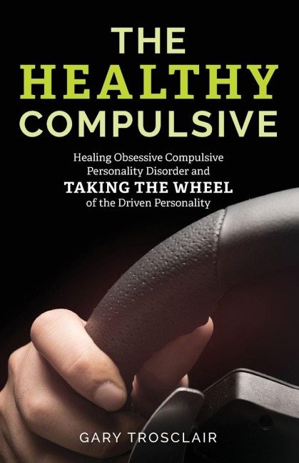 Healthy Compulsive - Gary Trosclair
