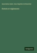 Cover-Bild zum Titel 'Statuts et règlements' von 'Association Saint-Jean-Baptiste de Montréal'