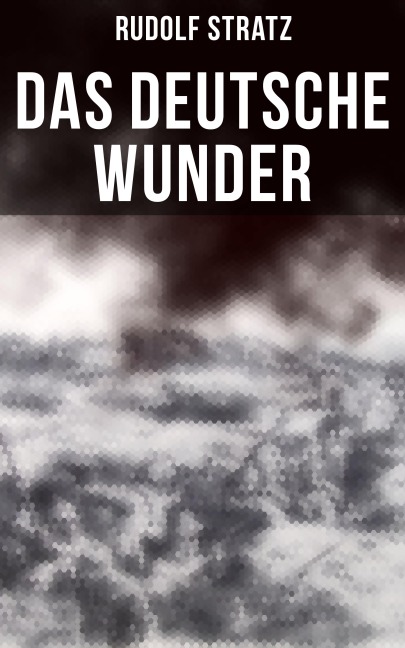 Das deutsche Wunder - Rudolf Stratz