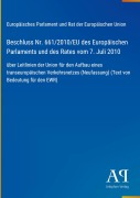 Cover-Bild zum Titel 'Beschluss Nr. 661/2010/EU des Europäischen Parlaments und des Rates vom 7. Juli 2010' von 'Europäisches Parlament und Rat der Europäischen Union'