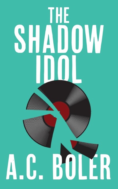 The Shadow Idol - A. C. Boler