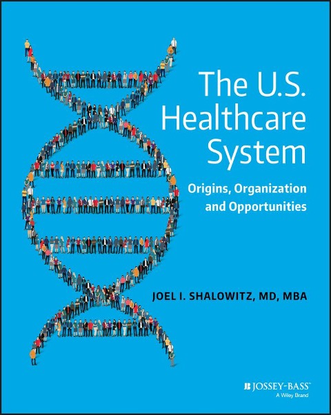 The U.S. Healthcare System - Joel I Shalowitz