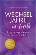 Cover-Bild zum Titel 'Wechseljahre im Griff: Nahrungsergänzung, die wirklich hilft | So stärkst du dich von innen' von 'Emily Daun'